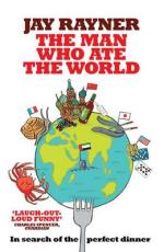 Book Cover for The Man Who Ate the World by Jay Rayner