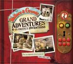 Book Cover for Wallace and Gromit Grand Adventures and Glorious Inventions by Penny Worms