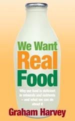 Book Cover for We Want Real Food by Graham Harvey