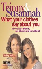 Book Cover for What Your Clothes Say About You by Trinny Woodall And Susannah Constantine