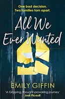 Book Cover for All We Ever Wanted by Emily Giffin