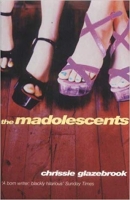 Book Cover for The Madolescents by Chrissie Glazebrook