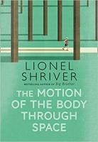 Book Cover for The Motion of the Body Through Space by Lionel Shriver