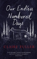 Book Cover for Our Endless Numbered Days by Claire Fuller