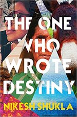 Book Cover for The One Who Wrote Destiny by Nikesh Shukla