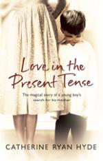 Book Cover for Love in the Present Tense by Catharine Ryan Hyde