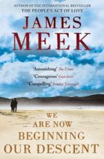 Book Cover for We Are Now Beginning Our Descent by James Meek