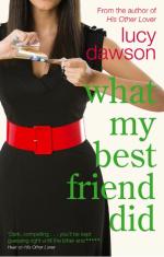 Book Cover for What My Best Friend Did by Lucy Dawson