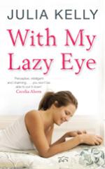 Book Cover for With My Lazy Eye by Julia Kelly