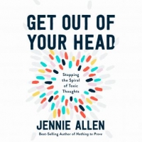 Book Cover for Get Out of Your Head by Jennie Allen