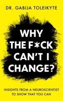 Book Cover for Why The F*ck Can't I Change by Dr Gabija Toleikyte