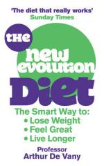 Book Cover for The New Evolution Diet : The Smart Way to Lose Weight, Feel Great and Live Longer by Arthur De Vany