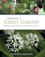 Book Cover for Creating a Forest Garden: Working with Nature to Grow Edible Crops by Martin Crawford