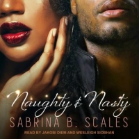 Book Cover for Naughty & Nasty by Sabrina B. Scales