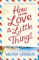 Book Cover for How to Find Love in the Little Things by Virginie Grimaldi