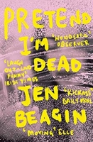 Book Cover for Pretend I'm Dead by Jen Beagin