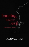 Book Cover for Dancing with the Devil and other stories by David Garner