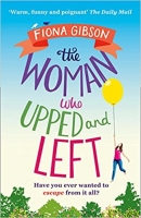 Book Cover for The Woman Who Upped and Left by Fiona Gibson