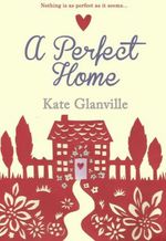 Book Cover for A Perfect Home by Kate Glanville