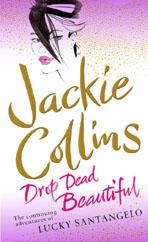 Book Cover for Drop Dead Beautiful by Jackie Collins