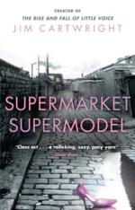 Book Cover for Supermarket Supermodel by Jim Cartwright