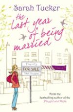 Book Cover for The Last Year of Being Married by Sarah Tucker