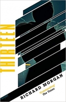 Book Cover for Thirteen Previously published as BLACK MAN by Richard Morgan