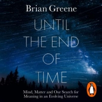 Book Cover for Until the End of Time by Brian Greene