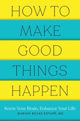 How to Make Good Things Happen