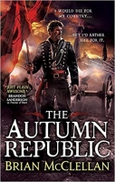 Book Cover for The Autumn Republic by Brian McClellan
