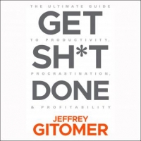 Book Cover for Get Sh*t Done by Jeffrey Gitomer