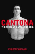 Cantona - The Rebel Who Would Be King