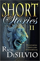 Book Cover for Short Stories II by Rich DiSilvio