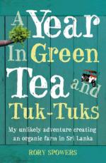Book Cover for A Year in Green Tea and Tuk-Tuks by Rory Spowers