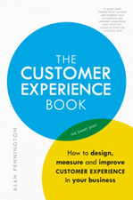 Book Cover for The Customer Experience Book How to Design, Measure and Improve Customer Experience in Your Business by Alan Pennington