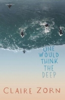 Book Cover for One Would Think the Deep by Claire Zorn