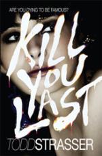 Book Cover for Kill You Last by Todd Strasser