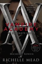 Vampire Academy: the Ultimate Guide