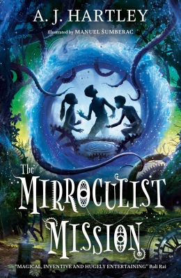 Win a copy of The Mirroculist Mission by A. J. Hartley