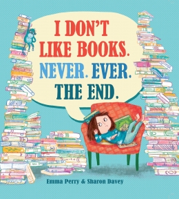 Win a copy of I Don't Like Books. Never. Ever. The End.