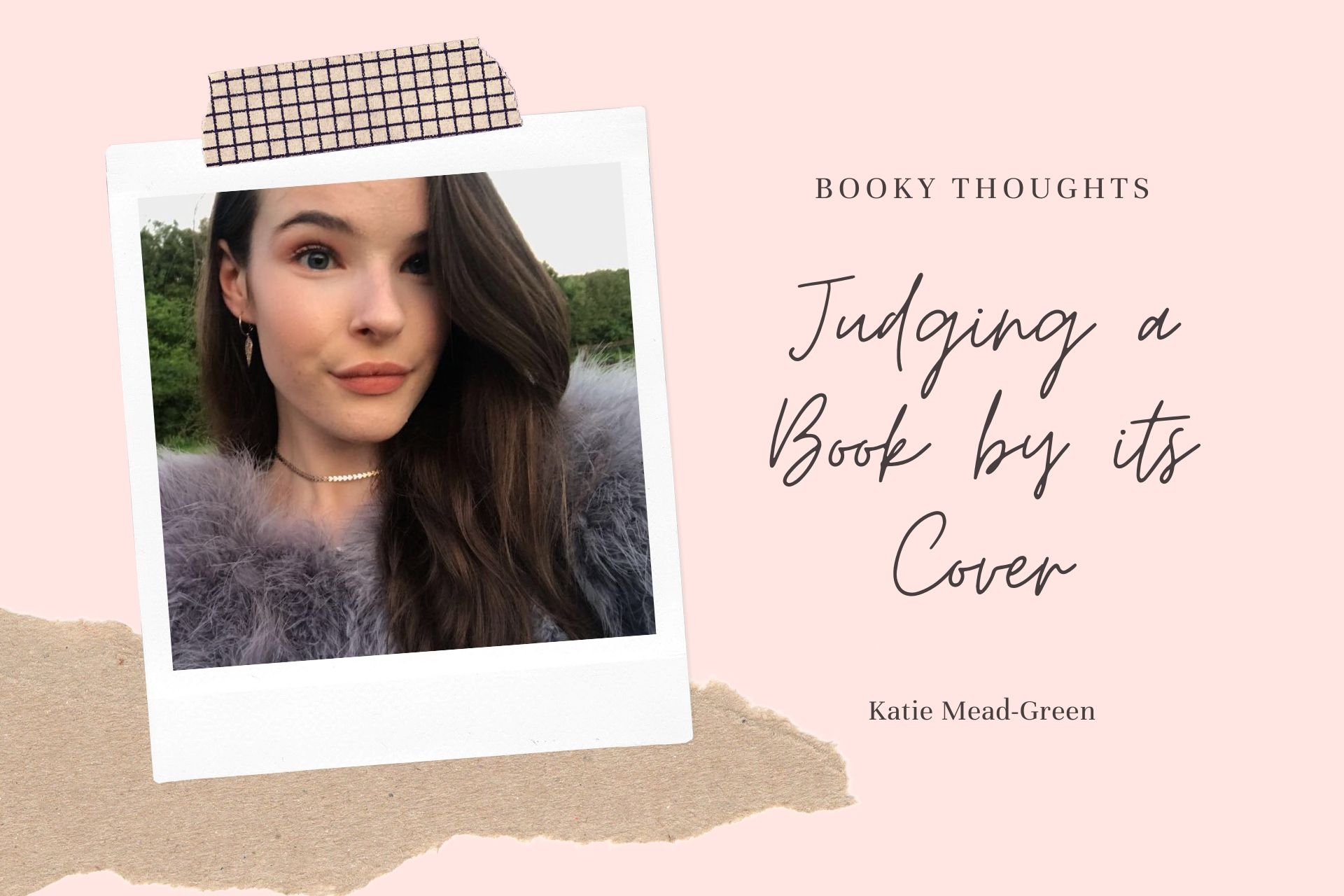 Booky Thoughts - Katie Mead-Green: Judging a Book by its Cover