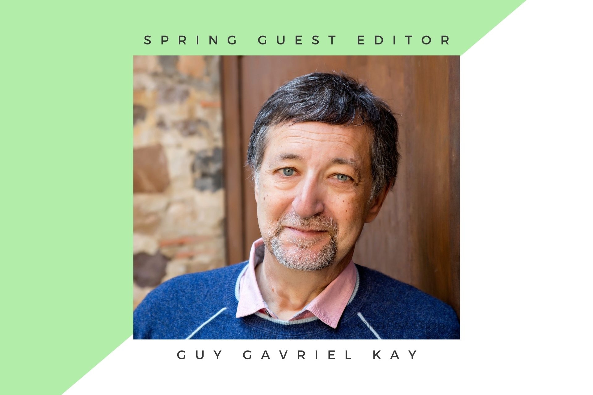 Guest Editor, Guy Gavriel Kay