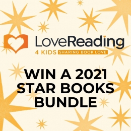 Win Our First Set of LoveReading4Kids Star Books from 2021!