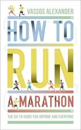 Win a copy of How to Run a Marathon by Vassos Alexander!