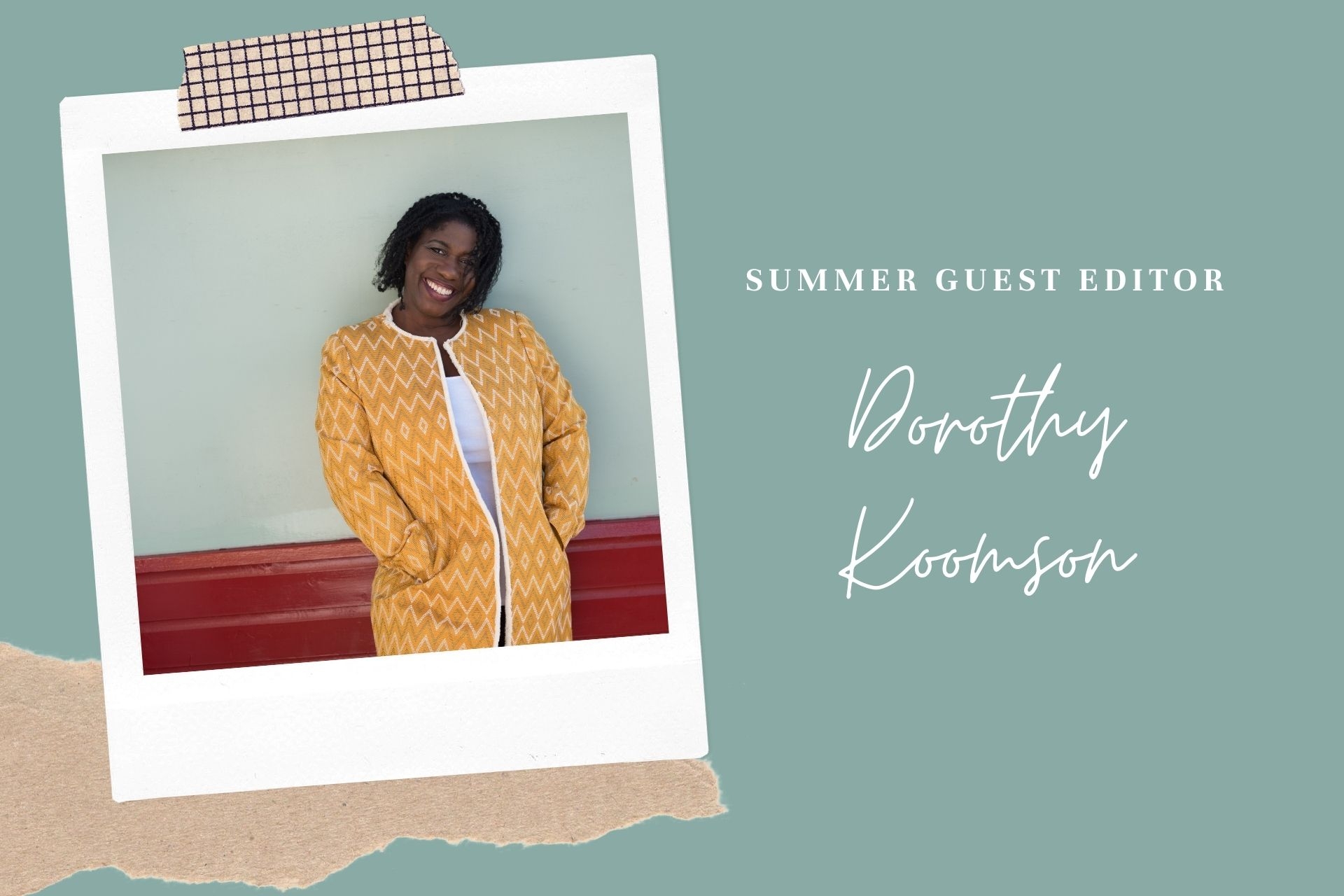 Guest Editor, Dorothy Koomson