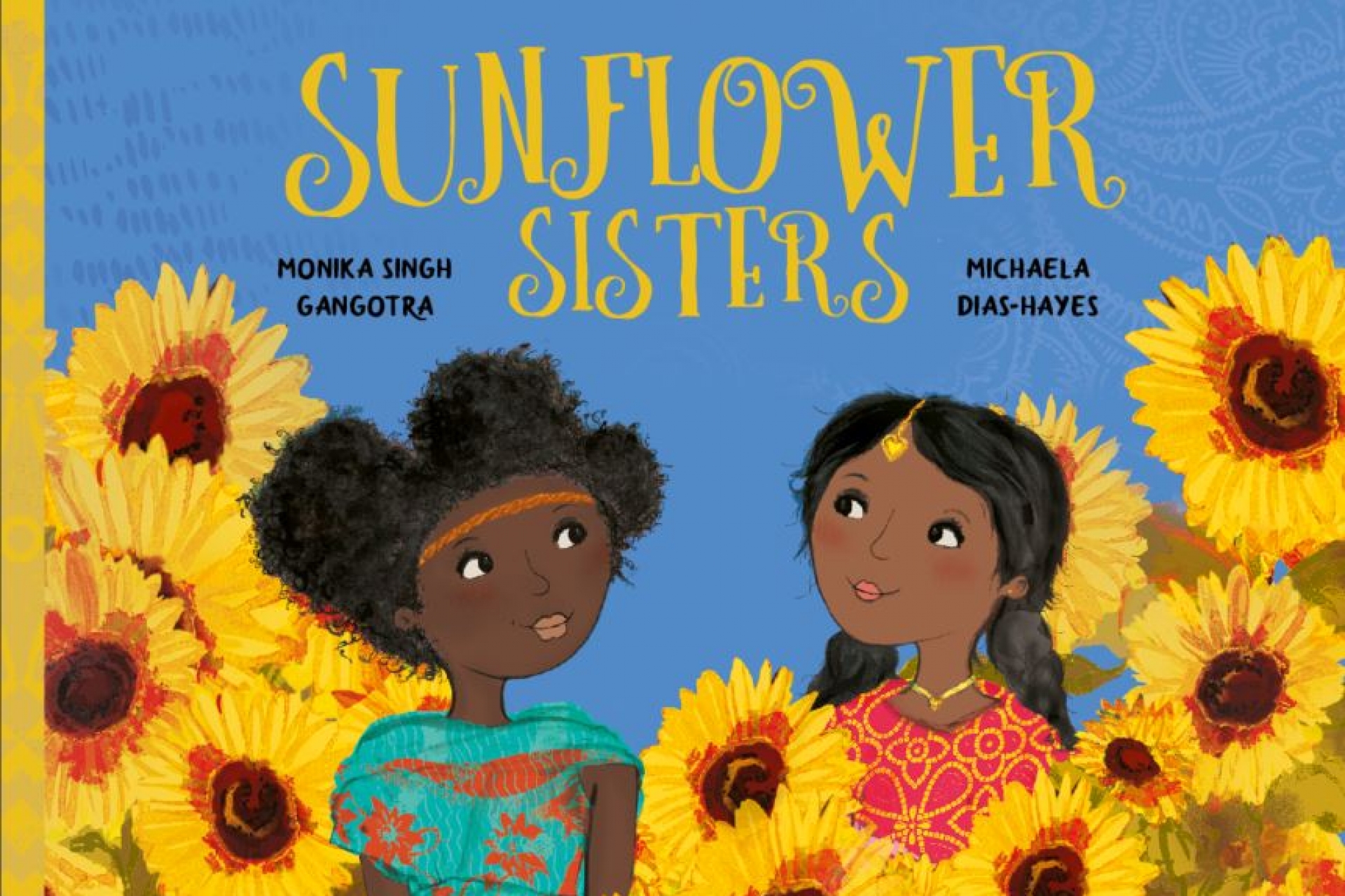 Monkia Singh Gangotra addresses colourism in her debut picture book, Sunflower Sisters