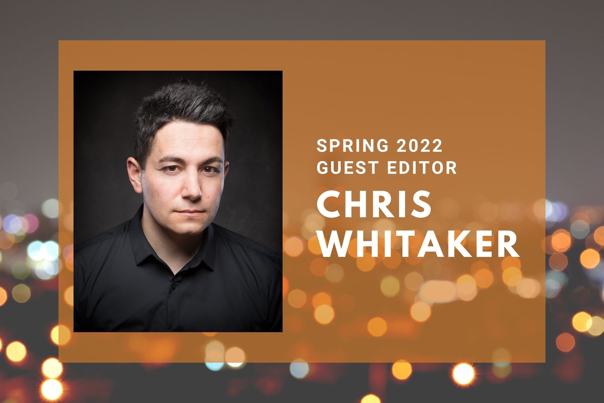 Guest Editor, Chris Whitaker