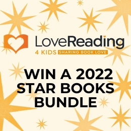 Win Our First Set of LoveReading4Kids Star Books from 2022!