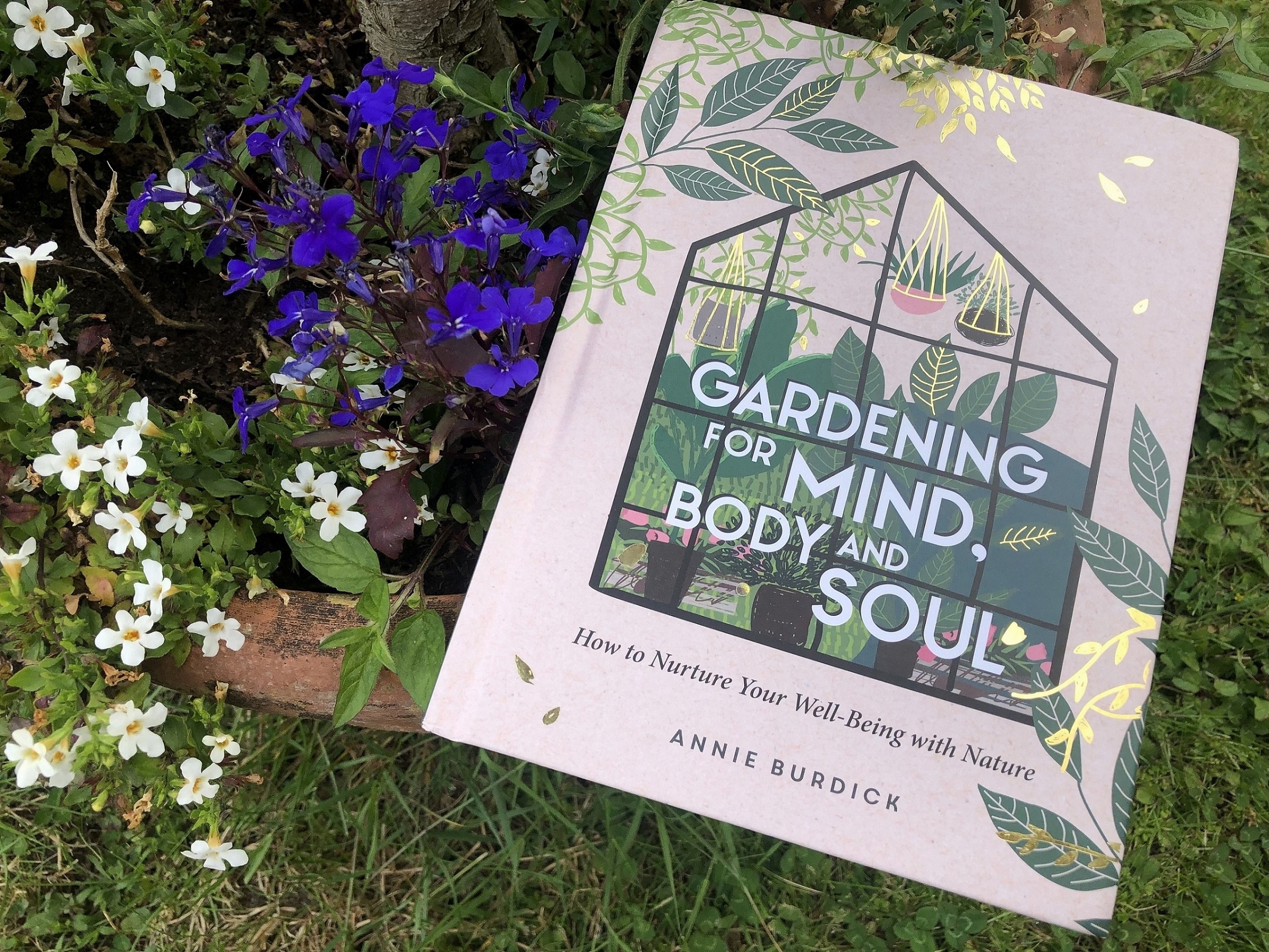 Win a hardback copy of Gardening for Mind, Body and Soul by Annie Burdick