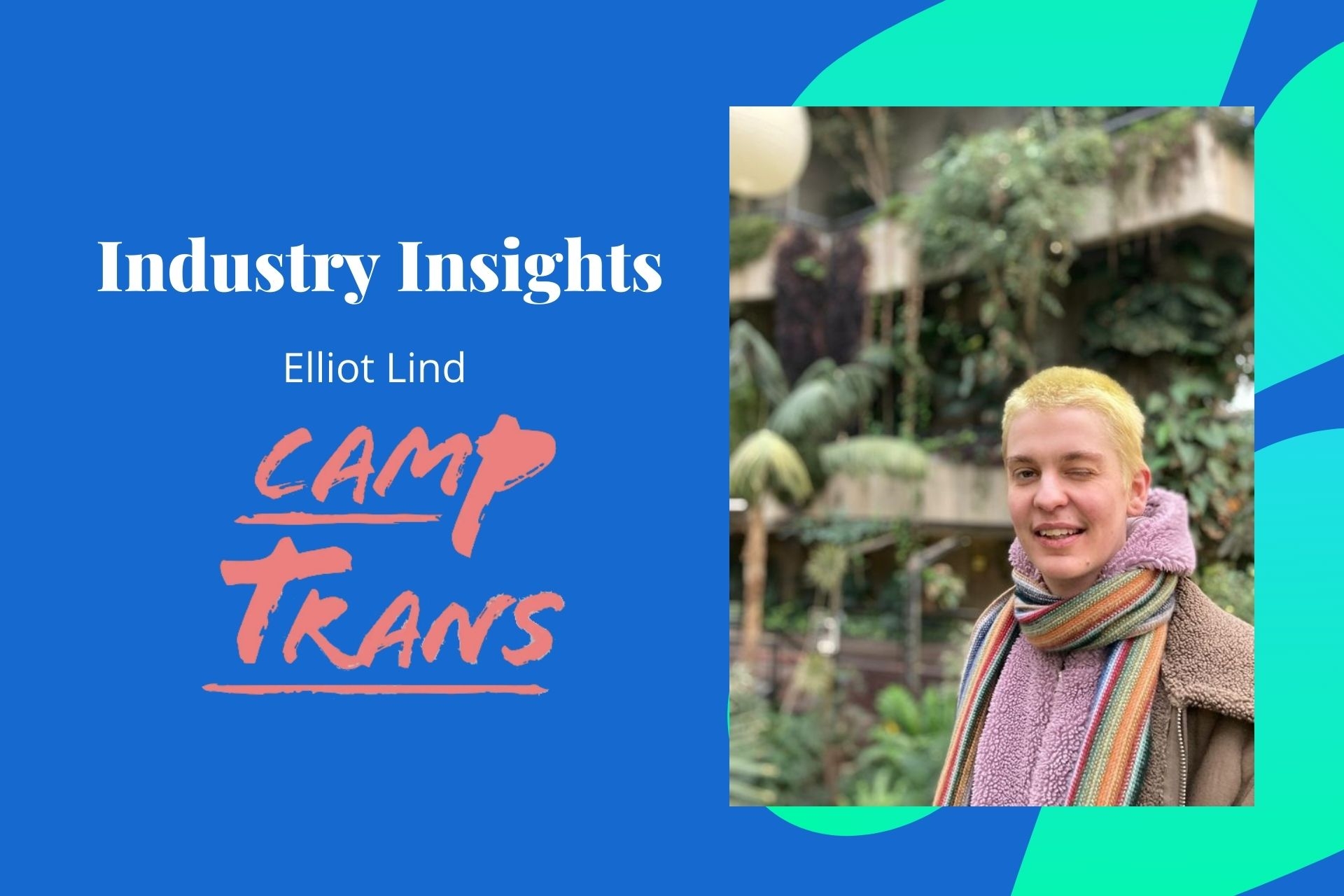 Industry Insights with Elliot Lind, Camp Trans Fest